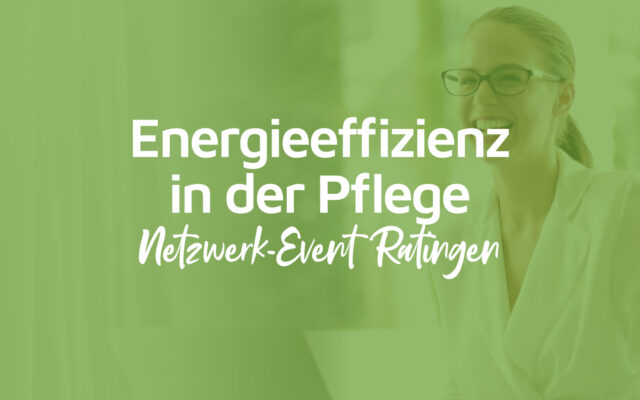 energieeffizienz in der pflege netzwerk event ratingen