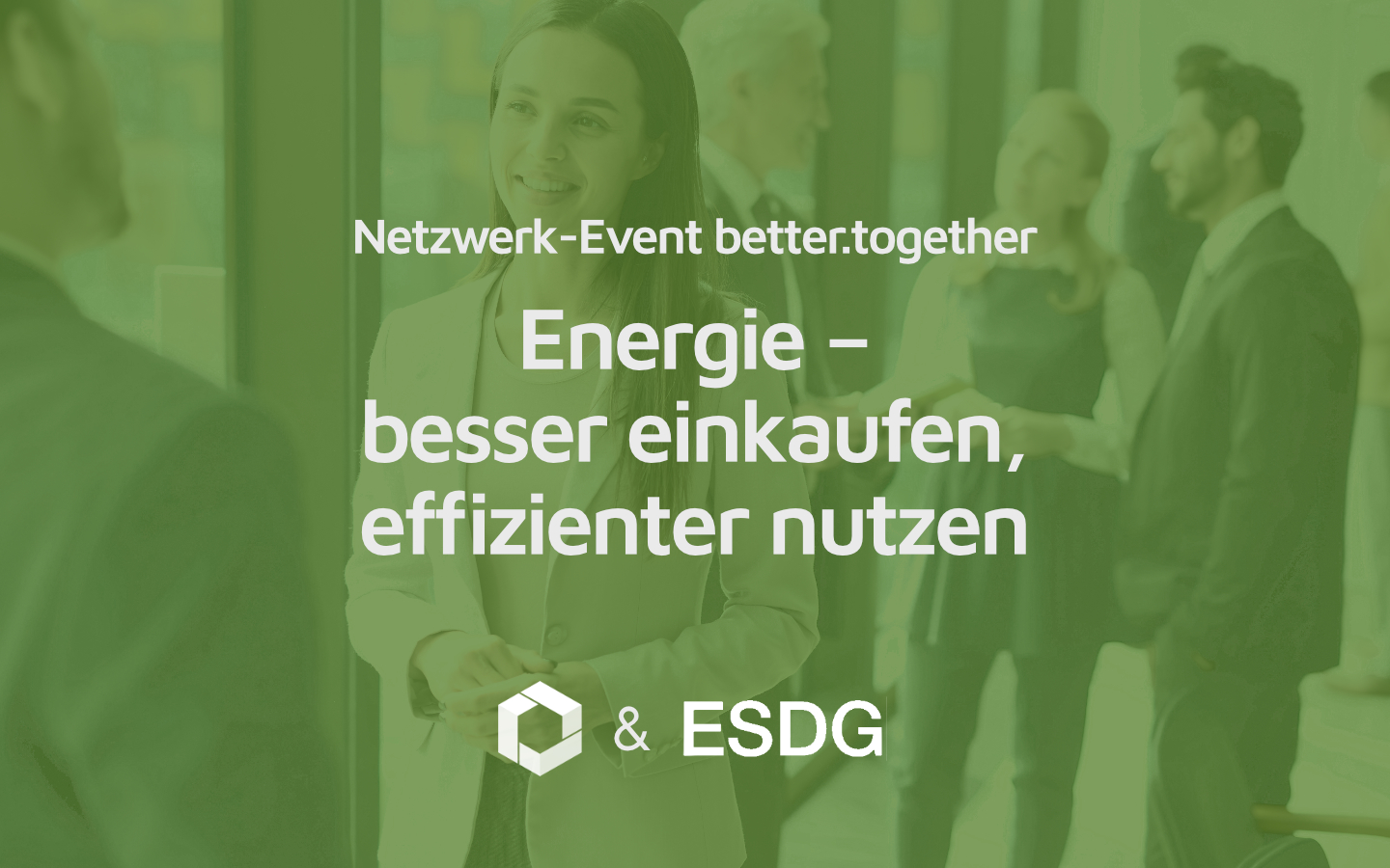 Netzwerk-Event better.together Stuttgart Titel Energie - besser einkaufen, effizienter nutzen