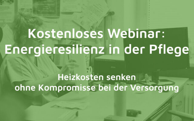 webinar energieresilienz heizkosten senken ohne kompromisse pflegeheim